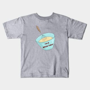 I'm A Whisk Taker - Cute Baker Pun Kids T-Shirt